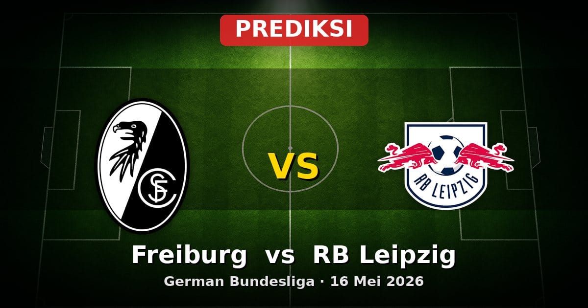 Prediksi Freiburg vs RB Leipzig Bundesliga 16 Mei 2026: Duel Krusial di Akhir Musim