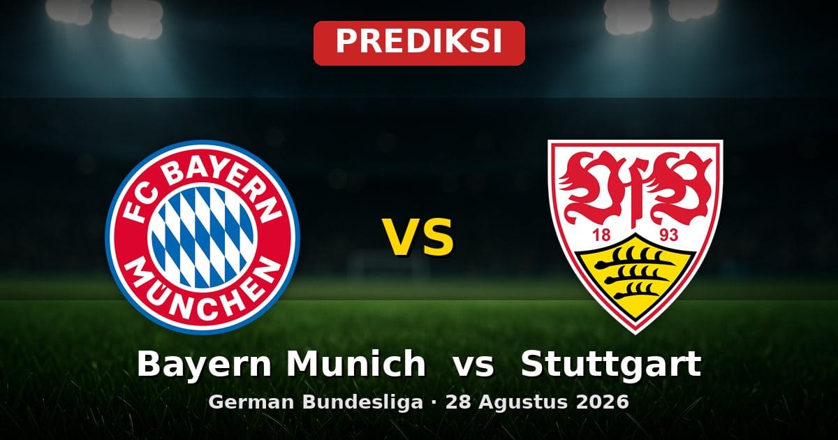 Prediksi Bayern Munich vs Stuttgart Bundesliga 28 Agustus 2026