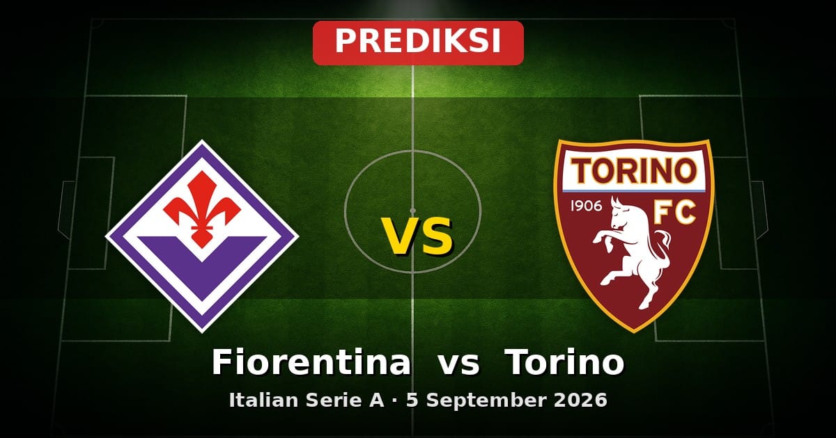 Prediksi Fiorentina vs Torino Serie A 5 September 2026: Duel Sengit di Artemio Franchi