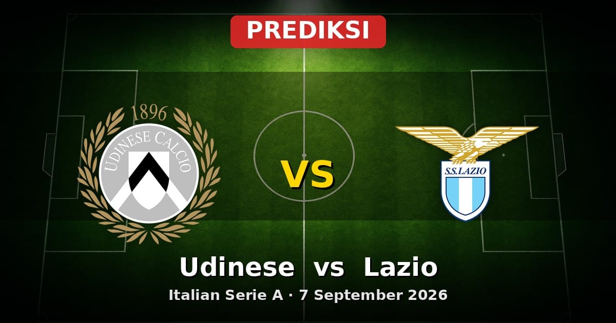 Prediksi Udinese vs Lazio Serie A 7 September 2026: Duel Krusial Pekan Ketiga