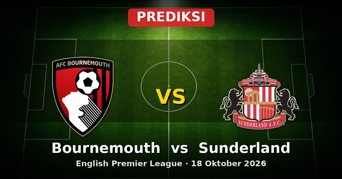 Prediksi Bournemouth vs Sunderland: Laga Krusial EPL 18 Oktober 2026
