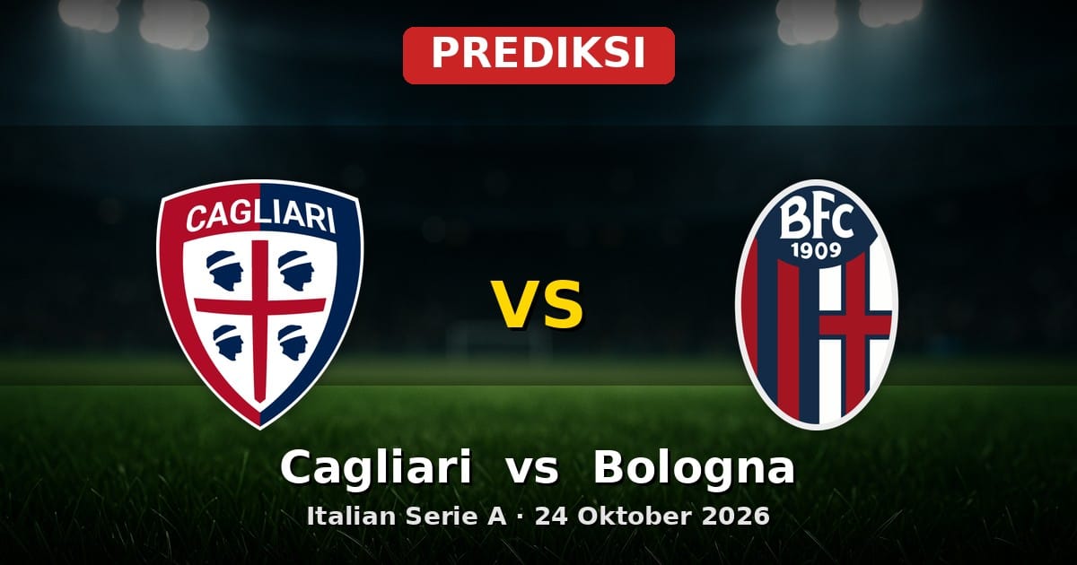 Prediksi Cagliari vs Bologna Serie A 24 Oktober 2026