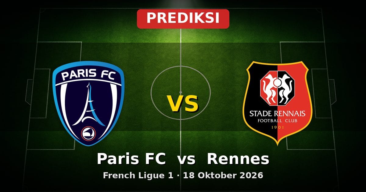 Prediksi Paris FC vs Rennes French Ligue 1 18 Oktober 2026
