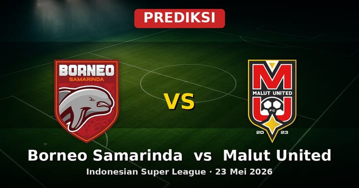 Prediksi Borneo Samarinda vs Malut United Liga Indonesia 23 Mei 2026