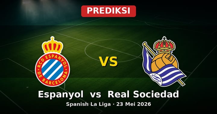 Prediksi Espanyol vs Real Sociedad La Liga 23 Mei 2026: Duel Penutup Musim
