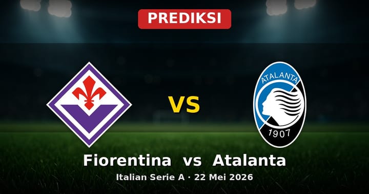 Prediksi Fiorentina vs Atalanta Serie A 22 Mei 2026: Duel Pekan Akhir