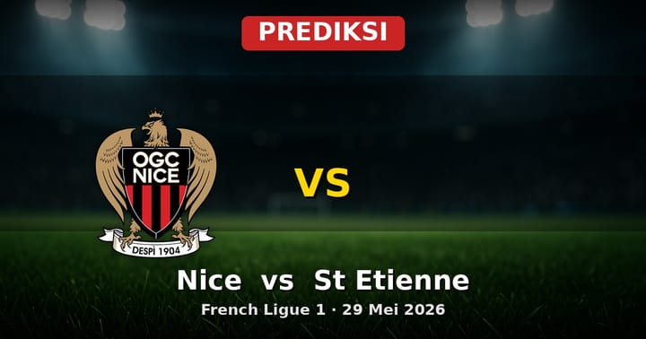 Prediksi Nice vs St Etienne Ligue 1 29 Mei 2026: Duel Menentukan Akhir Musim