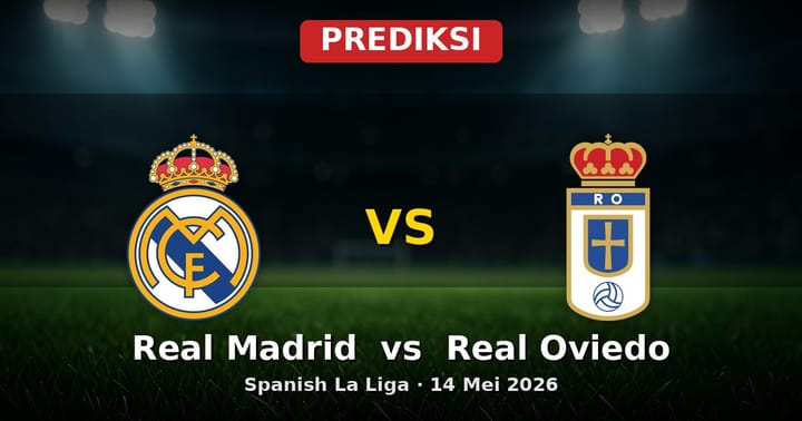 Prediksi Real Madrid vs Real Oviedo La Liga 14 Mei 2026: Duel Sengit di Santiago Bernabeu