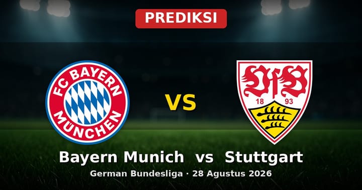 Prediksi Bayern Munich vs Stuttgart Bundesliga 28 Agustus 2026
