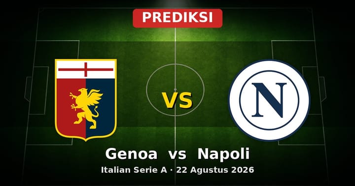 Prediksi Genoa vs Napoli Serie A 22 Agustus 2026: Duel Awal Musim