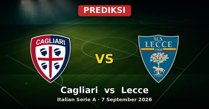 Prediksi Cagliari vs Lecce Serie A 7 September 2026: Duel Sengit di Sardinia