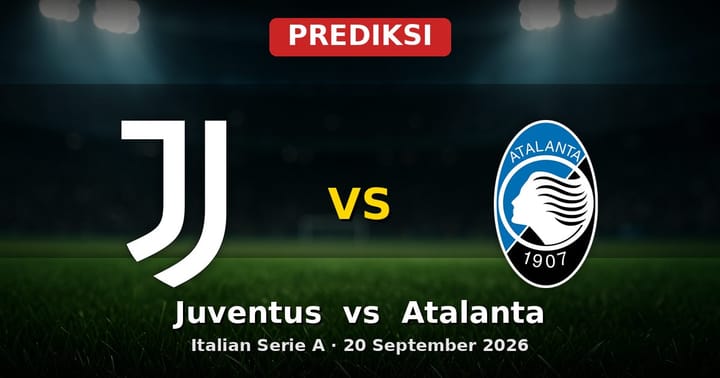 Prediksi Juventus vs Atalanta Serie A 20 September 2026