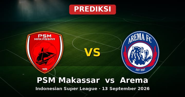 Prediksi PSM Makassar vs Arema Indonesian Super League 13 Sept 2026