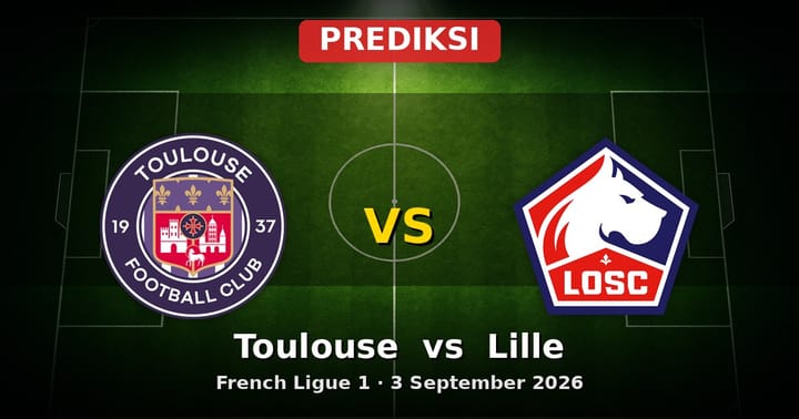 Prediksi Toulouse vs Lille Liga Prancis 3 September 2026: Duel Sengit Ligue 1
