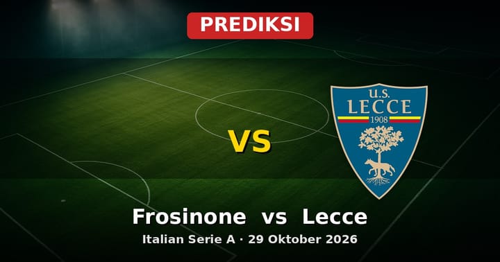 Prediksi Frosinone vs Lecce Serie A 29 Oktober 2026: Duel Sengit di Liga Italia
