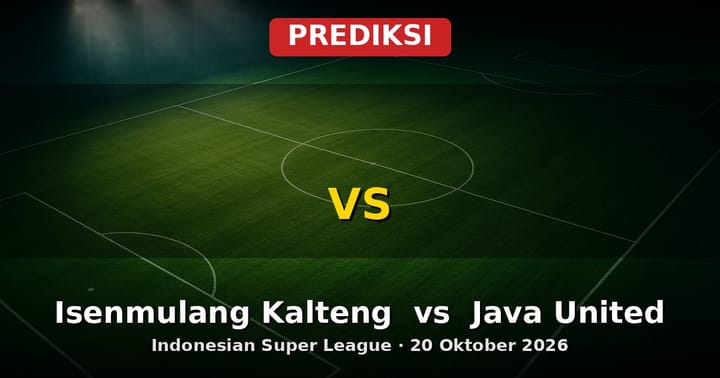 Prediksi Isenmulang Kalteng vs Java United Liga Indonesia 20 Oktober 2026