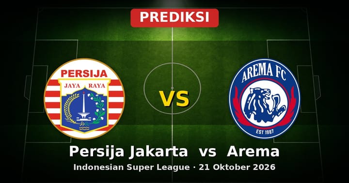Prediksi Persija Jakarta vs Arema: Duel Sengit Liga Indonesia 21 Okt 2026