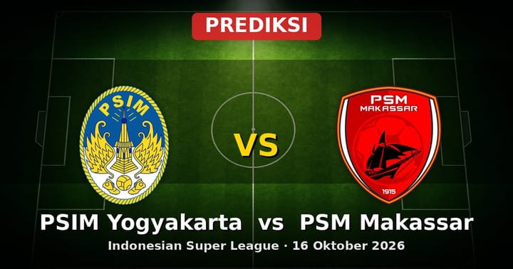 Prediksi PSIM Yogyakarta vs PSM Makassar Liga Indonesia 16 Okt 2026